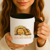 Just Lion Around Lazy Cute Mug