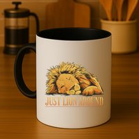 Just Lion Around Lazy Cute Mug