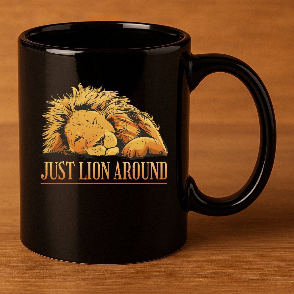 Just Lion Around Lazy Cute 11oz C Handle Ceramic Mug