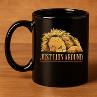 Just Lion Around Lazy Cute 11oz C Handle Ceramic Mug