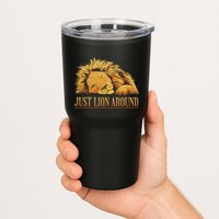 Just Lion Around Lazy Cute Tumbler