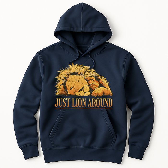 Just Lion Around Lazy Cute Hoodie