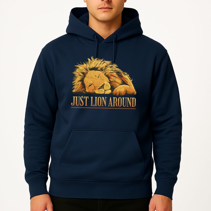 Just Lion Around Lazy Cute Hoodie