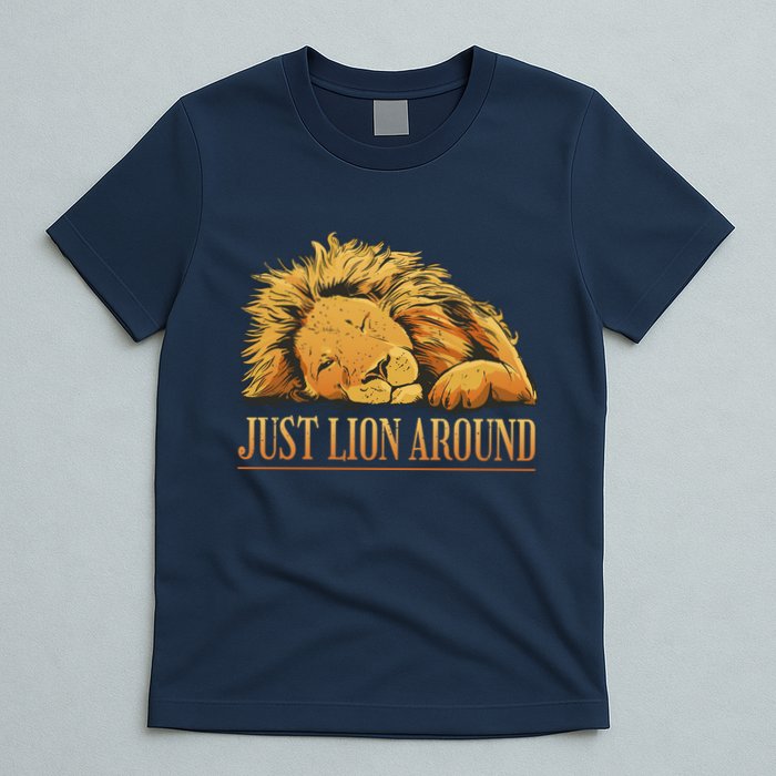 Just Lion Around Lazy Cute T-Shirt