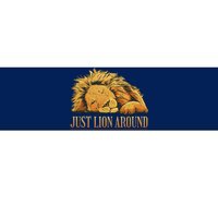 Just Lion Around Lazy Cute Bumper Sticker