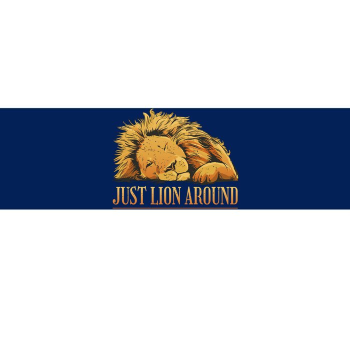 Just Lion Around Lazy Cute Bumper Sticker