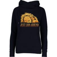 Just Lion Around Lazy Cute Womens Funnel Neck Pullover Hood