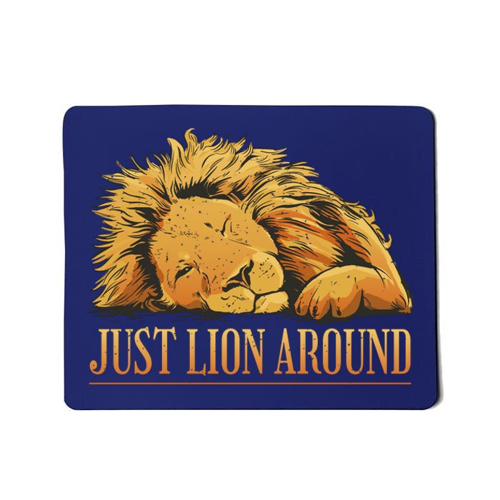 Just Lion Around Lazy Cute Mousepad