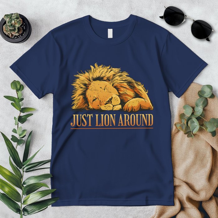 Just Lion Around Lazy Cute Premium T-Shirt