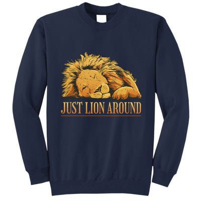 Just Lion Around Lazy Cute Tall Sweatshirt