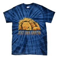Just Lion Around Lazy Cute Tie-Dye T-Shirt