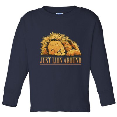 Just Lion Around Lazy Cute Toddler Long Sleeve Shirt