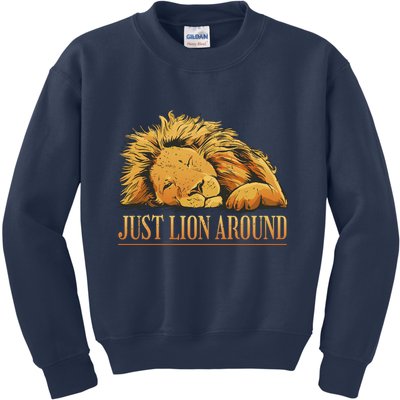 Just Lion Around Lazy Cute Kids Sweatshirt