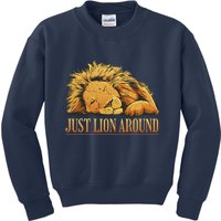 Just Lion Around Lazy Cute Kids Sweatshirt