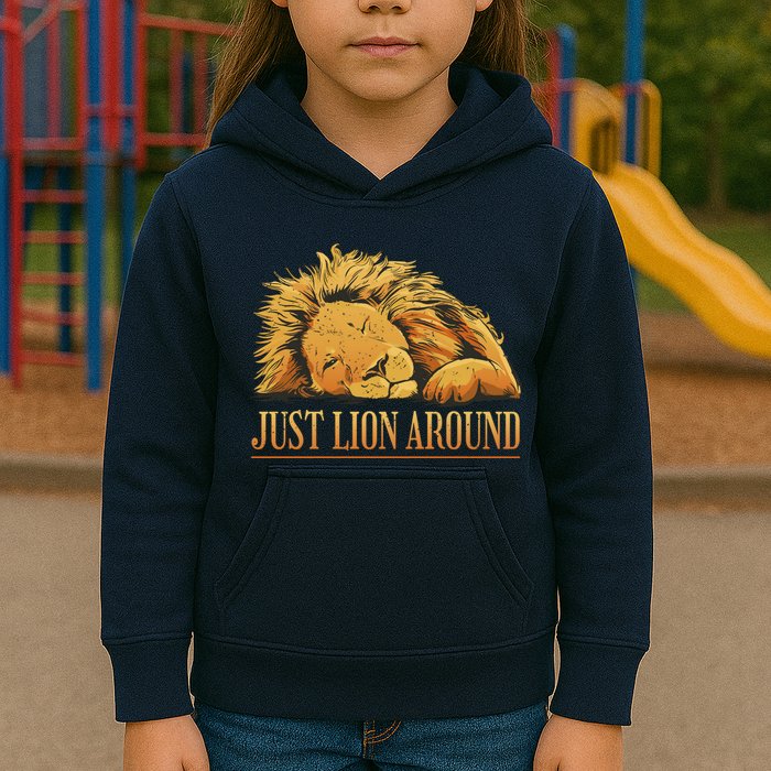 Just Lion Around Lazy Cute Kids Hoodie