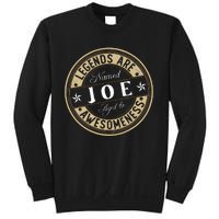 Joe Legends Are Named Joe Sweatshirt