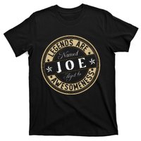 Joe Legends Are Named Joe T-Shirt