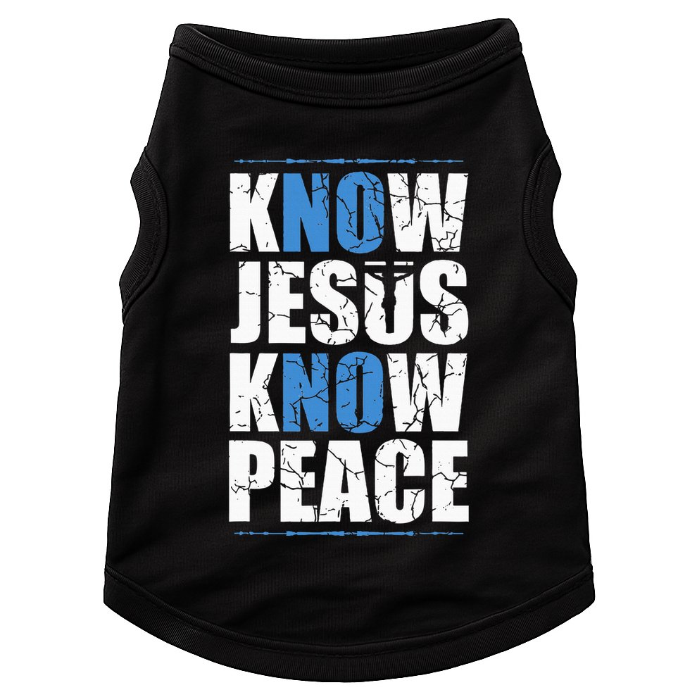 Jesus Love Bible Know Jesus Know Peace No Jesus No Peace Doggie Tank