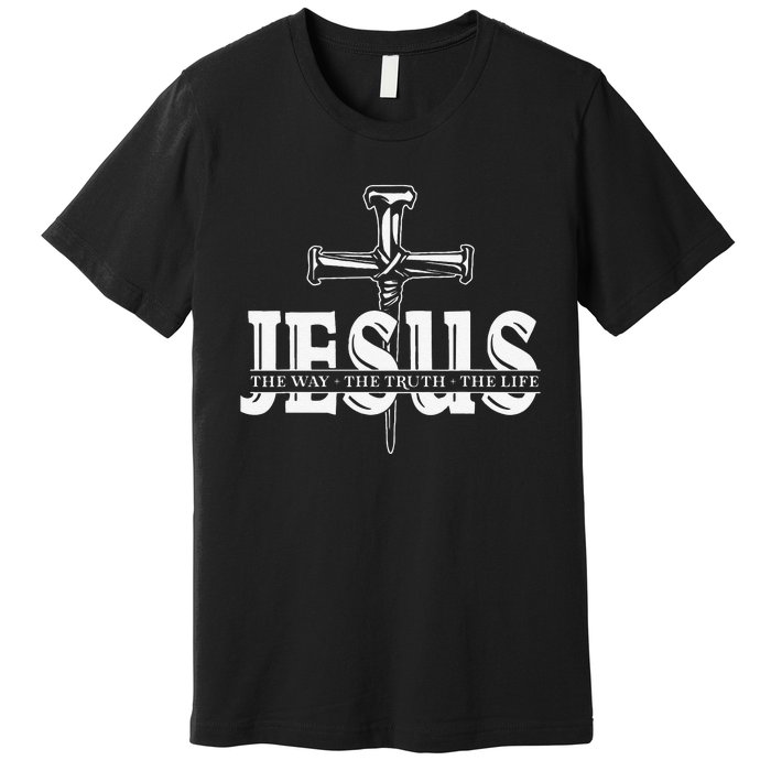 Jesus Lovers Christian Faith Religion Nail Cross Premium T-Shirt