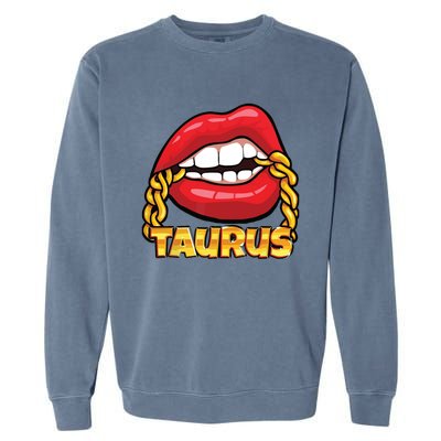 Juicy Lips Gold Chain Taurus Zodiac Sign Garment-Dyed Sweatshirt