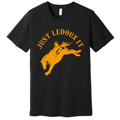 Just Ledoux It Cowboy Whiskey Wine Lover Premium T-Shirt