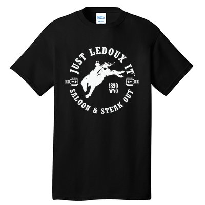 Just Ledoux It Just Ledoux It Cowboy Whiskey Wine Lover Tall T-Shirt