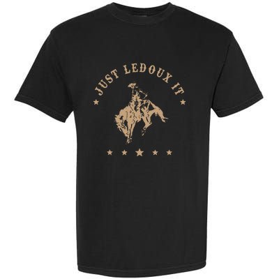 Just Ledoux It Cowboy Whiskey Wine Lover Garment-Dyed Heavyweight T-Shirt