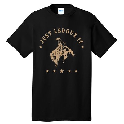 Just Ledoux It Cowboy Whiskey Wine Lover Tall T-Shirt