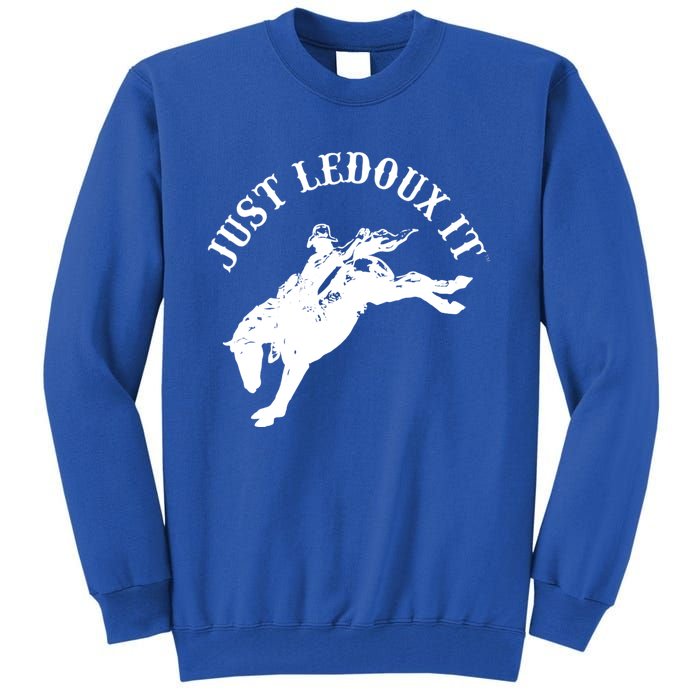 Just Ledoux It Cowboy Whiskey Wine Lover Tall Sweatshirt