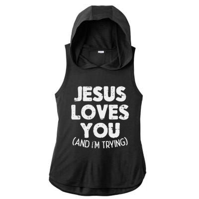 Jesus Loves Im Trying Funny God Faith Christian Gift Ladies PosiCharge Tri-Blend Wicking Draft Hoodie Tank