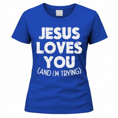 Jesus Loves Im Trying Funny God Faith Christian Gift Women's T-Shirt