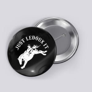 Just Ledoux It Cowboy Whiskey Wine Lover Button