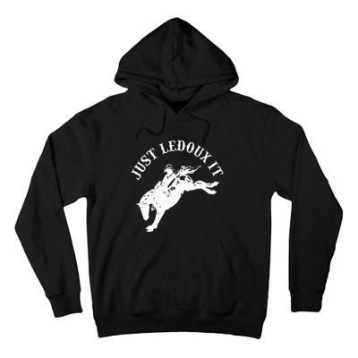 Just Ledoux It Cowboy Whiskey Wine Lover Tall Hoodie