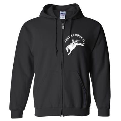 Just Ledoux It Cowboy Whiskey Wine Lover Full Zip Hoodie