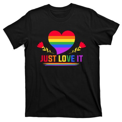 Just Love It Lgbt Pride Graphic T-Shirt