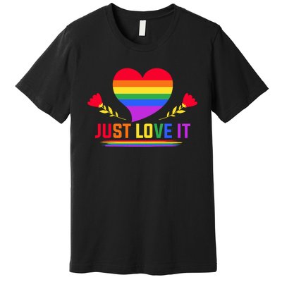 Just Love It Lgbt Pride Graphic Premium T-Shirt