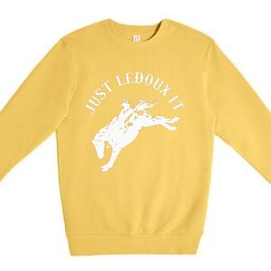 Just Ledoux It Cowboy Whiskey Wine Lover Premium Crewneck Sweatshirt