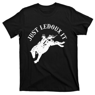 Just Ledoux It Cowboy Whiskey Wine Lover T-Shirt