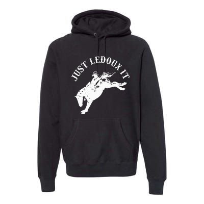 Just Ledoux It Cowboy Whiskey Wine Lover Premium Hoodie