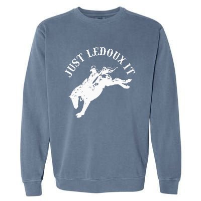 Just Ledoux It Cowboy Whiskey Wine Lover Garment-Dyed Sweatshirt