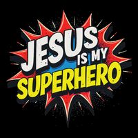 Jusus Lover Jesus Is My Superhero Black Small Modern Sweatshirt
