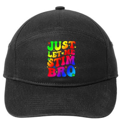 Just Let Me Stim Bro Autism Awareness Month 7-Panel Snapback Hat