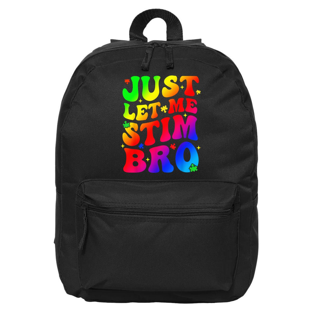 Just Let Me Stim Bro Autism Awareness Month 16 in Basic Backpack