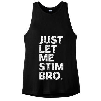 Just Let Me Stim Bro Funny Autism Awareness Month Ladies PosiCharge Tri-Blend Wicking Tank
