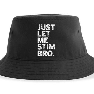 Just Let Me Stim Bro Funny Autism Awareness Month Sustainable Bucket Hat