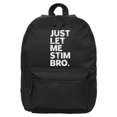 Just Let Me Stim Bro Funny Autism Awareness Month 16 in Basic Backpack
