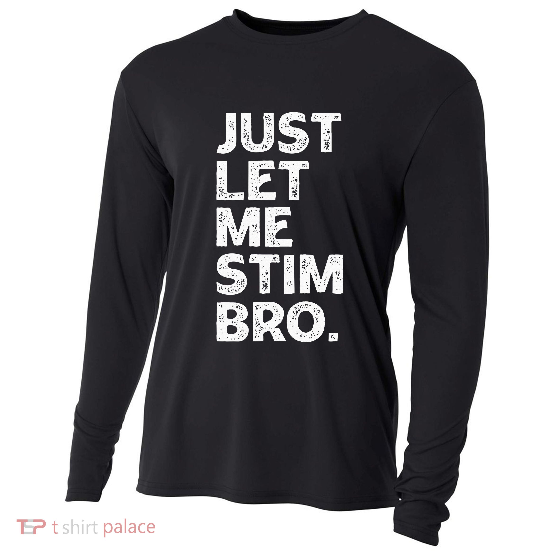 Just Let Me Stim Bro Funny Autism Awareness Month Cooling Performance Long Sleeve Crew