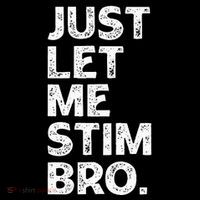 Just Let Me Stim Bro Funny Autism Awareness Month Cooling Performance Long Sleeve Crew