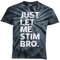 Just Let Me Stim Bro Funny Autism Awareness Month Kids Tie-Dye T-Shirt