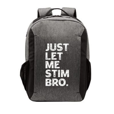 Just Let Me Stim Bro Funny Autism Awareness Month Vector Backpack